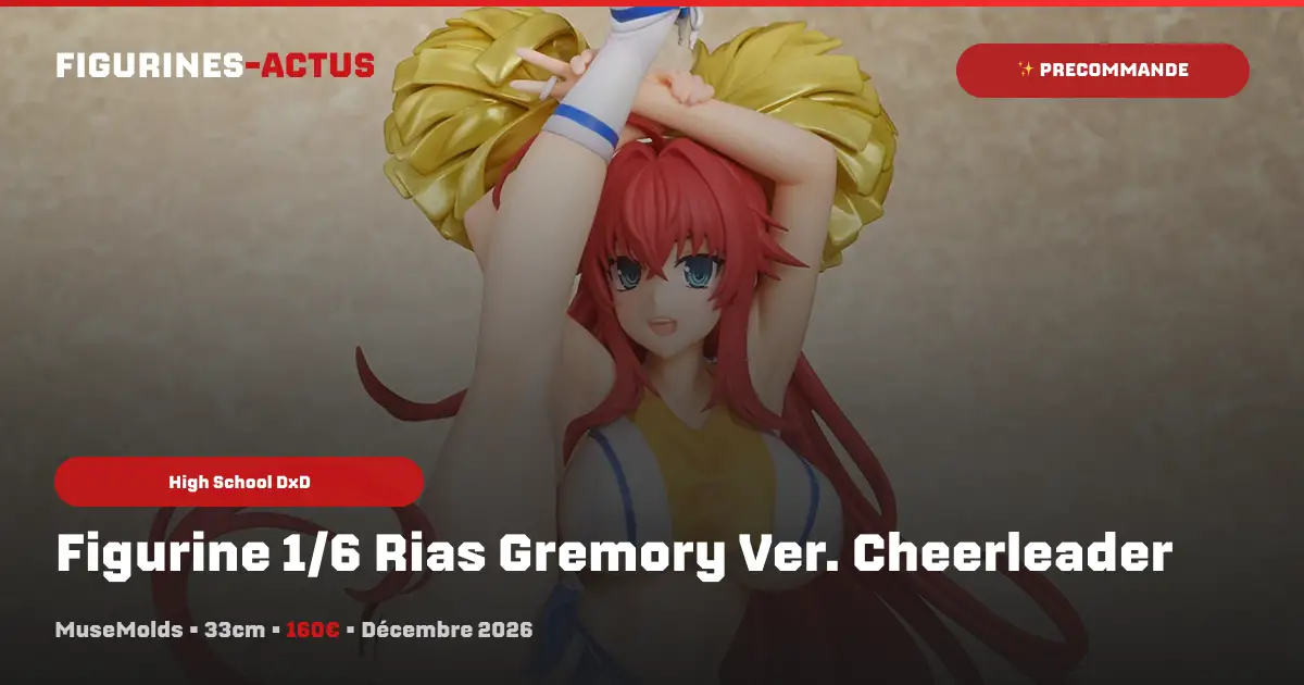 MuseMolds annonce une figurine 1/6 de Rias Gremory Ver. Cheerleader tirée de High School DxD HERO